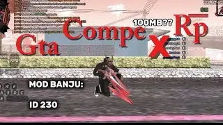 MODPACK COMPE X RP 100MB || GTA SAMP ANDROID / PC