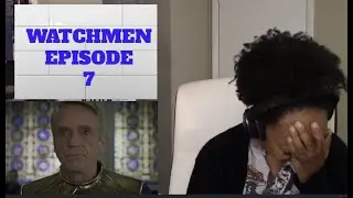 WATCHMEN EPISODE 7 - FIRST TIME REACTION