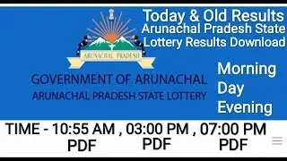 Arunachal Pradesh State Lottery Results download Today & Old Results, Live Draw, Mor, Day, Eve