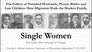 Tara Zahra, Mosse Lecture 02: Single Women