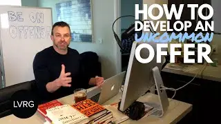 How to Develop an Uncommon Offer | Mike Cooch | LVRG