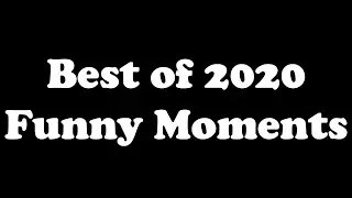 Best of 2020 - Funny Moments and Gaming Moments