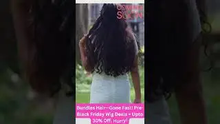 Human Hair Bundles: Black Friday pre-sale!