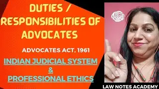 Duties/ Responsibilities/ Role of Advocates || Indian Judicial System/ Professional Ethics
