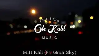Mitt Kall (Ft. Graa Sky)
