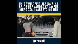 EX-DPWH OFFICIALS NA SINA BRICE HERNANDEZ AT JAYPEE MENDOZA, INARESTO NG NBI