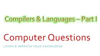 Bank Preparation - Computer Questions !! Compilers and Languages - Part I