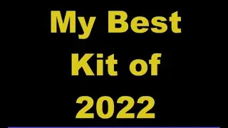 My Favourite Kits and accessories of 2022