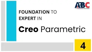 FOUNDATION TO EXPERT IN CREO EPISODE NO. 4