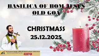 Basilica Live |  Christmas | Basilica of Bom Jesus - Old Goa | 25 December 2025