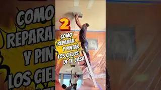COMO REPARAR Y PINTAR LOS CIELOS DE TU CASA.