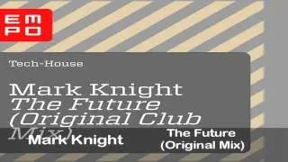 Mark Knight - The Future (Original Mix)