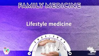 Tut 6 part 1: Lifestyle medicine; Family medicine 