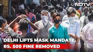 No More Fines For Not Wearing Masks In Public As Delhi Covid Cases Dip