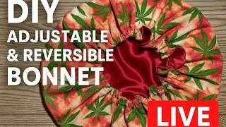 DIY Adjustable & Reversible Bonnet | Live Sewing Tutorial | Satin Hair Protection
