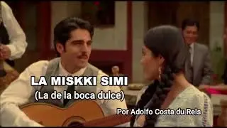 La Miskki Simi. (La de la boca dulce). Adolfo Costa du Rels.
