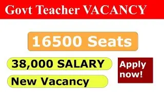 GOVERNMENT TEACHER RECRUITMENT 16500 | WBTET 2014 Teacher VACANCY|
