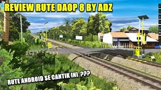ANDROID ROUTE REVIEW BY ADZ DAOP 8 2025 NEW !!