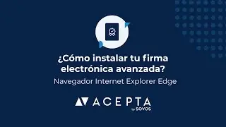 C&oacute;mo instalar tu Firma Electr&oacute;nica Avanzada con Token en Internet Explorer / Microsoft Edge