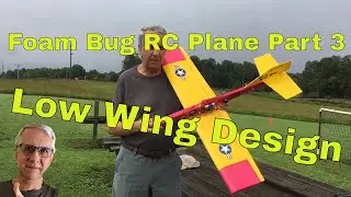 Foam Bug RC Plane Part 3 - Low Wing Design