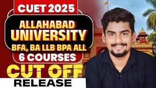 Allahabad University 6 Courses Cutoff CUET UG 2025 Released l BFA/BALLB/BPA/All IPS Courses