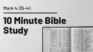 Jesus Calms the Storm // Mark 4:35-41 (Mark Ep. 11)