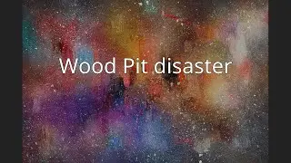 Wood Pit disaster