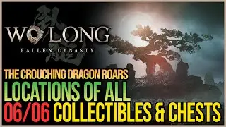 The Crouching Dragon Roars All Collectibles Wo Long Fallen Dynasty