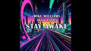 Mike Williams - Stay Awake (Avvy Aston - Rework)