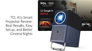 TCL A1s Smart Projector Review: Real Results, Easy Setup, and Better Cinema Nights