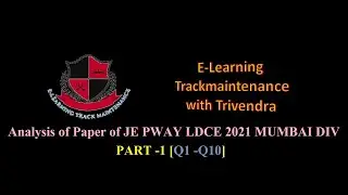 Part 1: JE PWAY LDCE 2021 MUMBAI DIVISION [elearning Trackmaintenance with Trivendra]