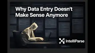 Why Data Entry Doesn&rsquo;t Make Sense Anymore | Introducing IntelliParse