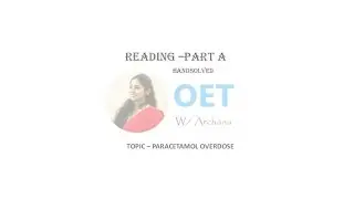 OET Reading Part A- Paracetamol Overdose Handsolved (Whatsapp@ +917598851510)