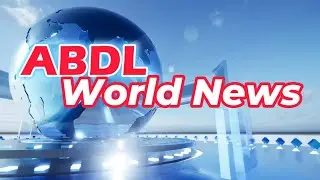 ABDL WorldNews - Top Story - The ABDL Podcast 