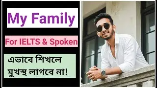 &ldquo;How to Talk About Family in IELTS Speaking | Ultimate Guide&rdquo; by Ruhan Sir