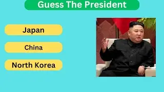 Guess The President Of The Country |Guess The President By Countries