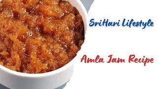 🔴 Homemade Amla Jam Recipe | Healthy & Delicious Gooseberry Jam |  #sriharilifestyle
