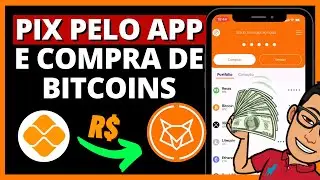 DEP&Oacute;SITO PIX E COMPRA DE BITCOIN - TUDO NO APP DA FOXBIT
