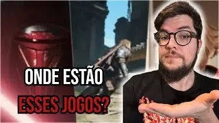 Seguem vivos? 18 Jogos anunciados e ESQUECIDOS