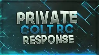PRIVATE COLT RC RESPONSE (WON) | @Colt_VyzL @ColtSym @ColtDigii