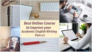 Best Online Course to Improve Academic English Writing || Part 02