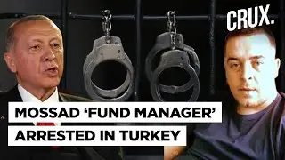 &lsquo;Psychological Ops, Filming Of Targets&rsquo;: Turkey Arrests Mossad &lsquo;Fund Manager&rsquo; Operating In Istanbul