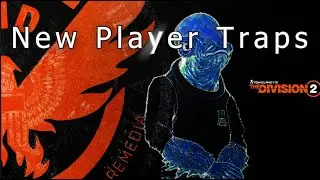 Division 2: New Player Traps.