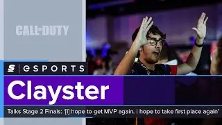 Clayster talks Stage 2 Finals: &lsquo;[I] hope to get MVP again, I hope to take first place again&rsquo;