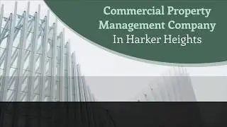 Commercial Property Management Company In Harker Heights