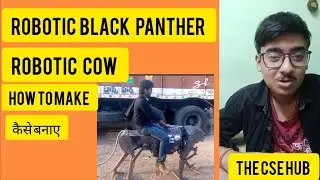 ROBOTIC BLACK PANTHER||ROBOTIC COW|| IS IT POSSIBLE IN A.I. FIELD|| कैसे रोबोटिक ब्लैक पैंथर बनाए