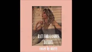 Daniel - Bat For Lashes (by korg kronos))
