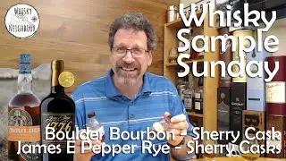 Whiskey Sample Sunday, Boulder Bourbon Ex-Sherry & James E. Pepper Rye Ex-Sherry