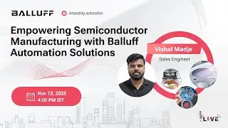 Webinar - Empowering Semiconductor Manufacturing with Balluff Automation Solutions