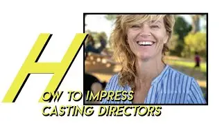 How To Impress Casting Directors